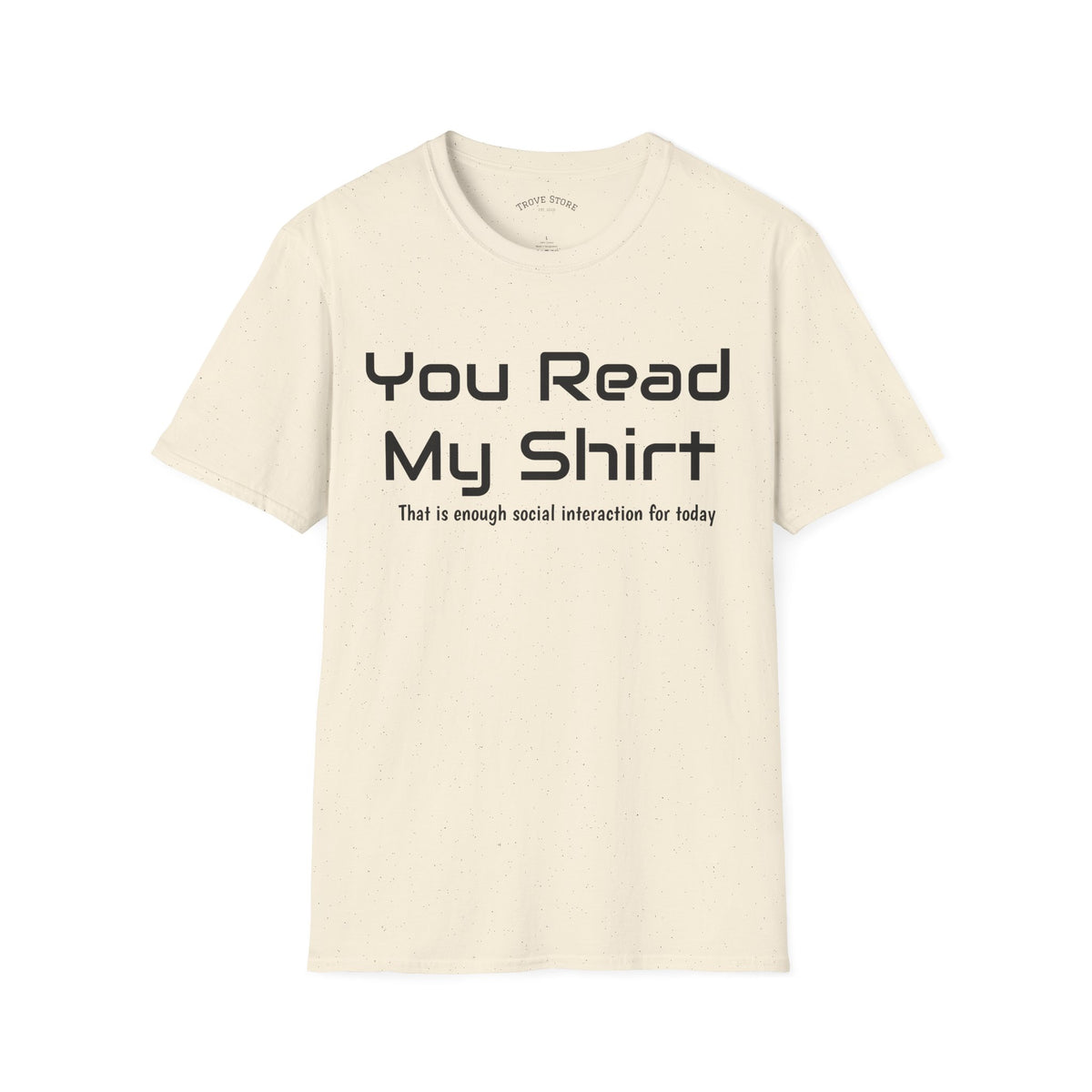 You Read My Shirt T‑Shirt — Funny Introvert Graphic Tee "That is enough social interaction for today"