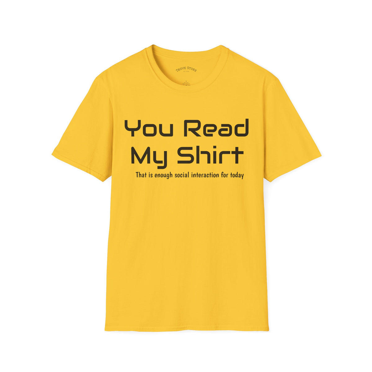 You Read My Shirt T‑Shirt — Funny Introvert Graphic Tee "That is enough social interaction for today"