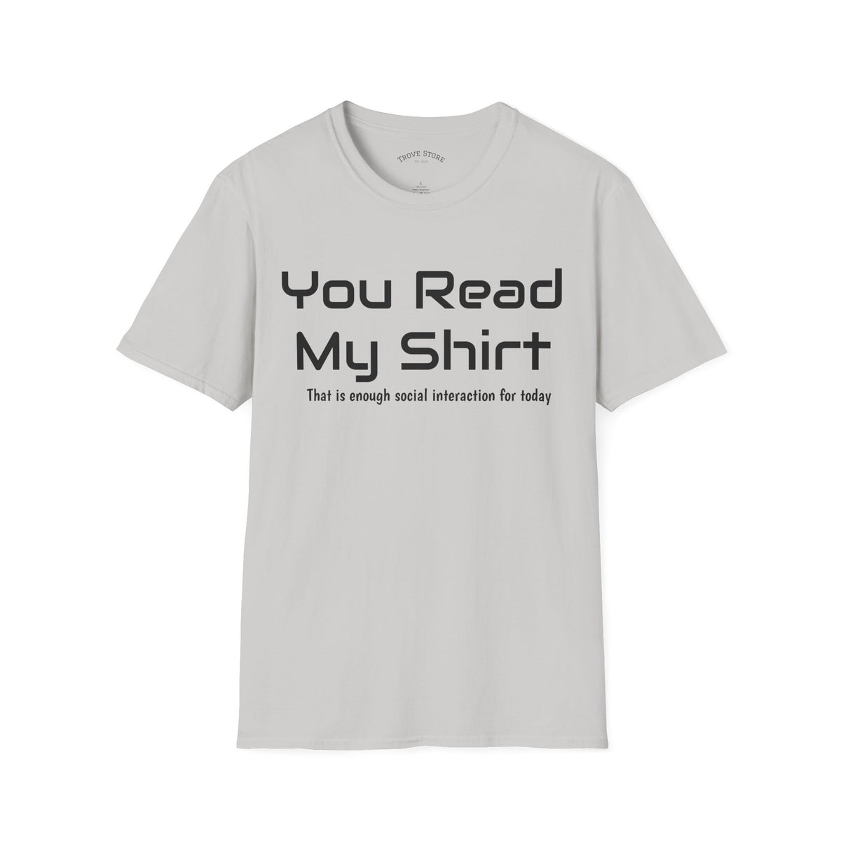 You Read My Shirt T‑Shirt — Funny Introvert Graphic Tee "That is enough social interaction for today"