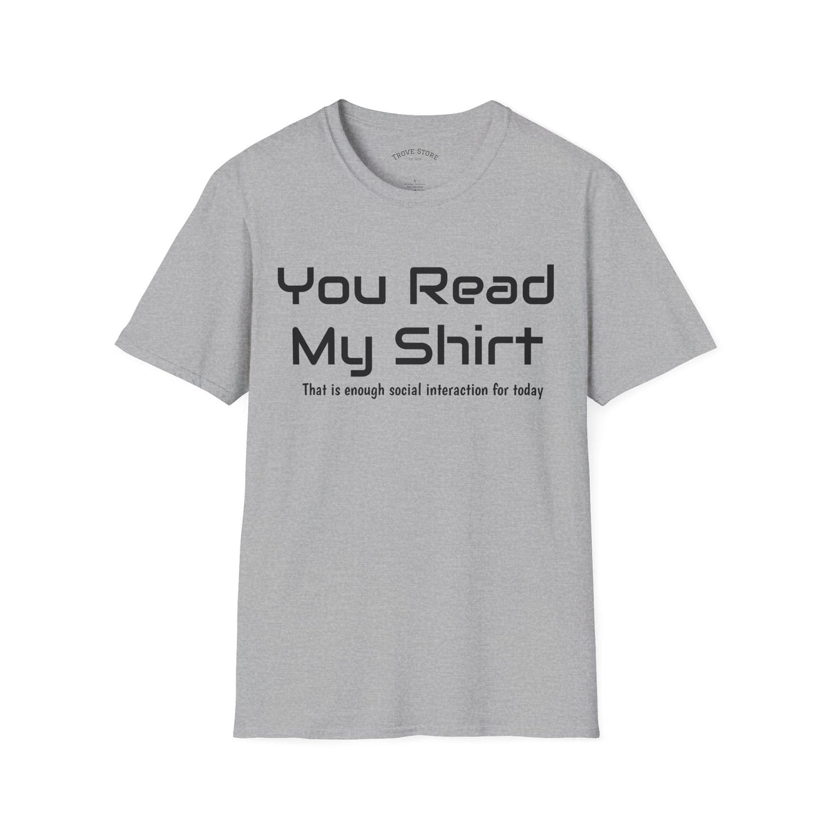 You Read My Shirt T‑Shirt — Funny Introvert Graphic Tee "That is enough social interaction for today"