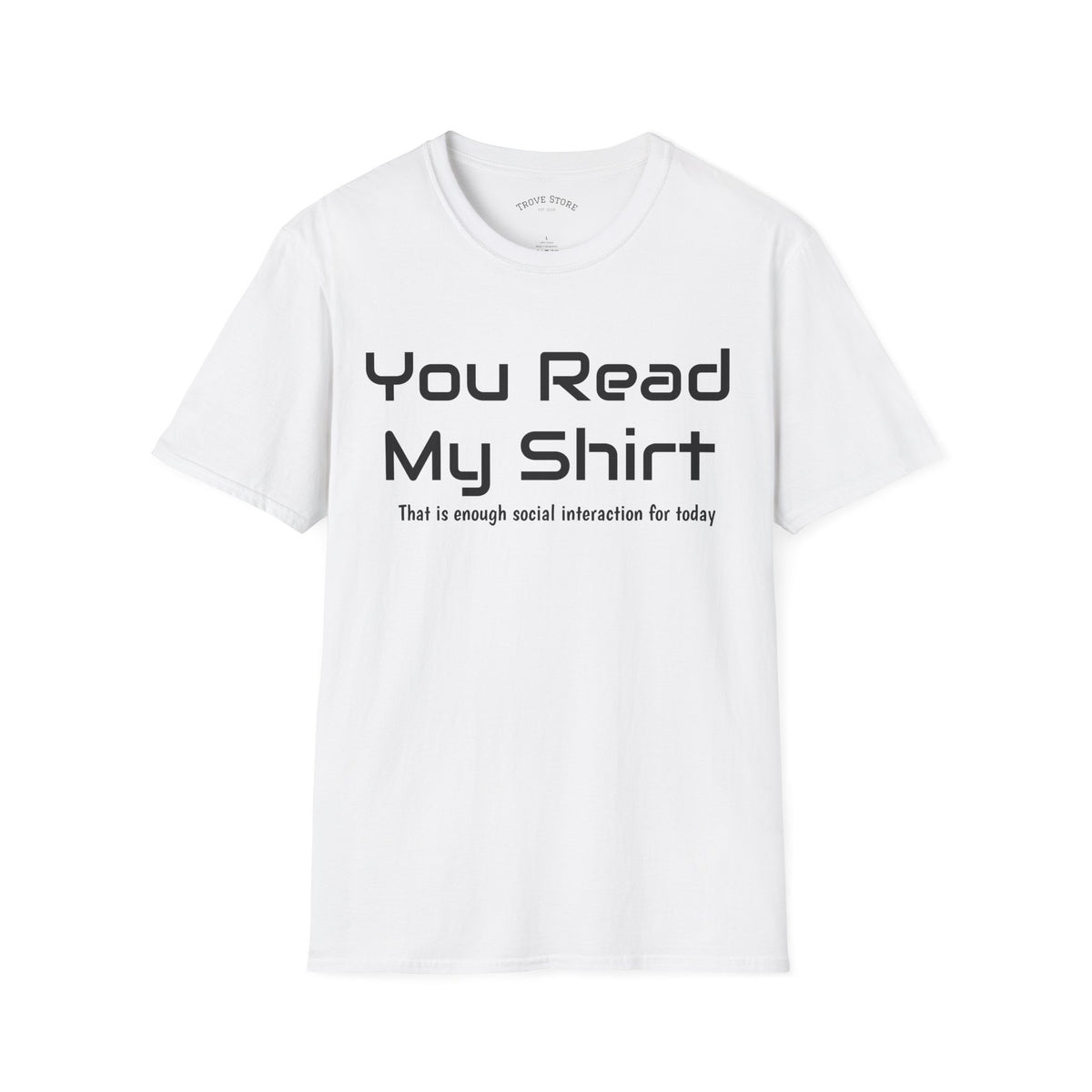 You Read My Shirt T‑Shirt — Funny Introvert Graphic Tee "That is enough social interaction for today"